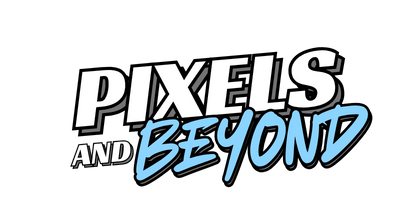 Pixels & Beyond